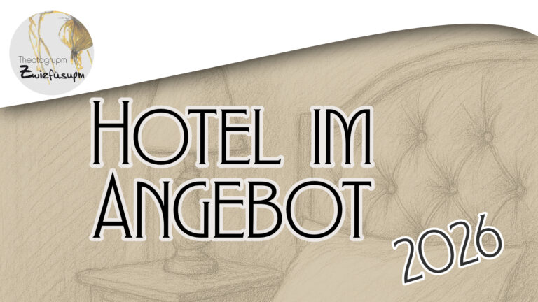 HOTEL IM ANGEBOT – wir spielen 2026!